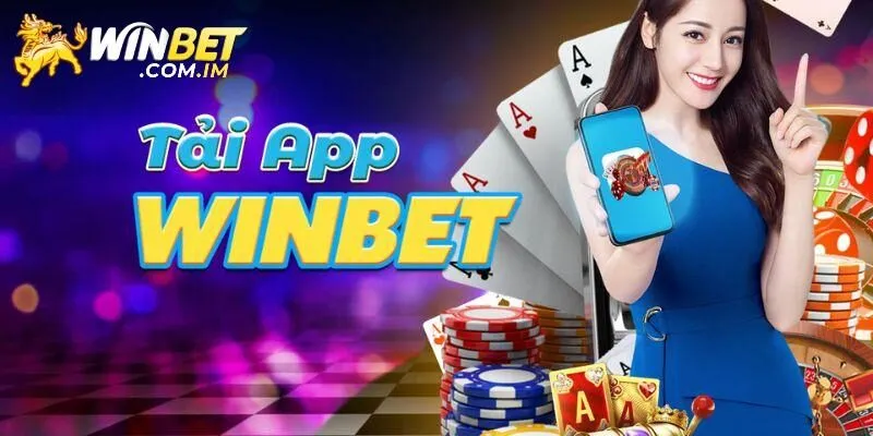 Lý do bạn nên tải app Winbet