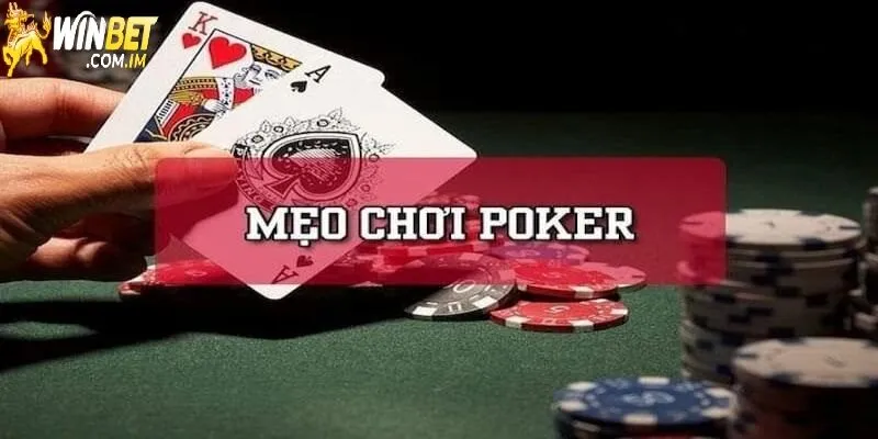 mẹo chơi poker hiệu quả